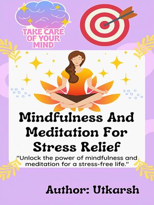cover image of Mindfulness and Meditation For Stress Relief